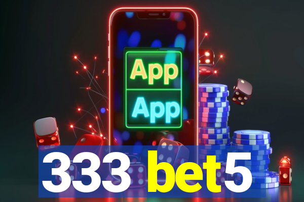 333 bet5